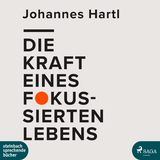 Die Kraft eines fokussierten Lebens - Johannes Hartl