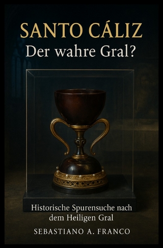Santo Cáliz – Der wahre Gral?