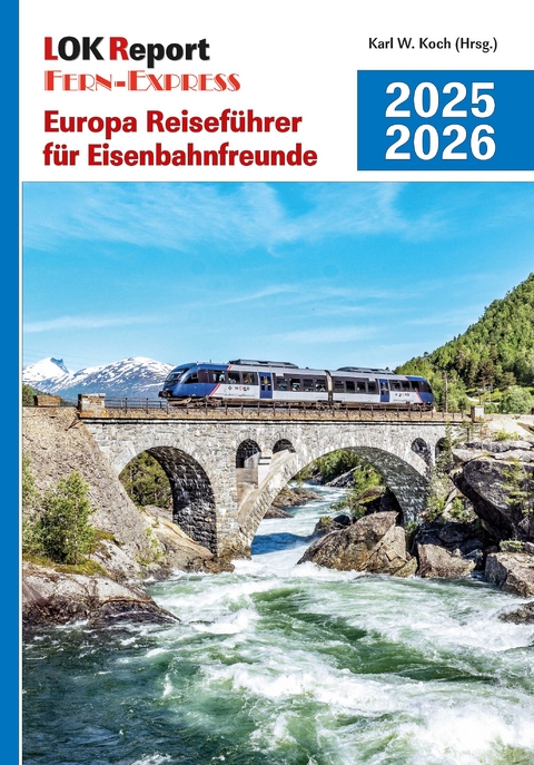 LOK Report Europa Reisef&uuml;hrer f&uuml;r Eisenbahnfreunde 2025/2026 - 