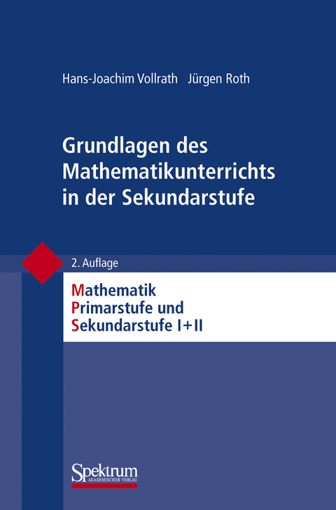 Grundlagen des Mathematikunterrichts in der Sekundarstufe - Hans-Joachim Vollrath, Jürgen Roth