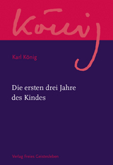 Die ersten drei Jahre des Kindes - Karl K&ouml;nig