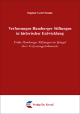 Verfassungen Hamburger Stiftungen in historischer Entwicklung - Ingmar Gerd Seume