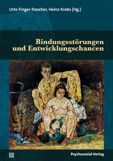 Bindungsst&ouml;rungen und Entwicklungschancen - 