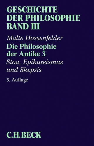 Die Philosophie der Antike 3: Stoa, Epikureismus und Skepsis