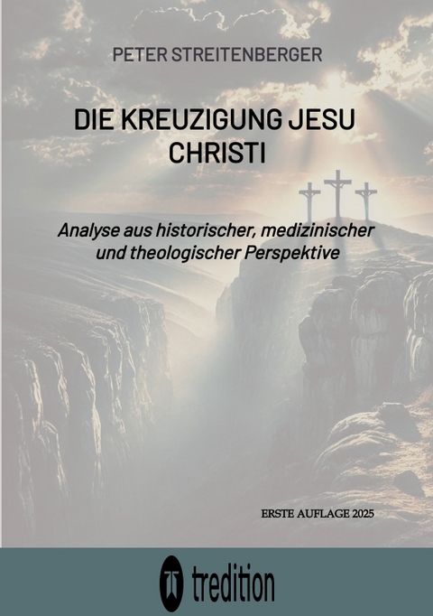 Die Kreuzigung Jesu Christi - Peter Streitenberger