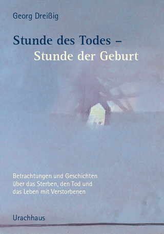 Stunde des Todes – Stunde der Geburt