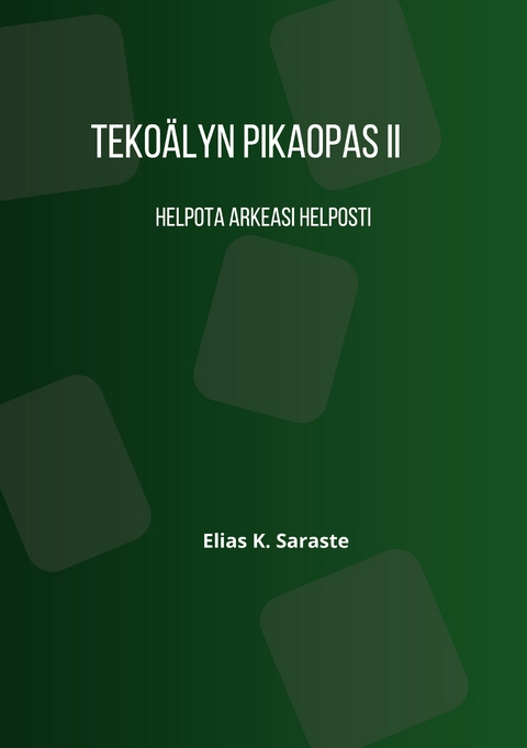 Tekoälyn pikaopas 2 - Elias K Saraste