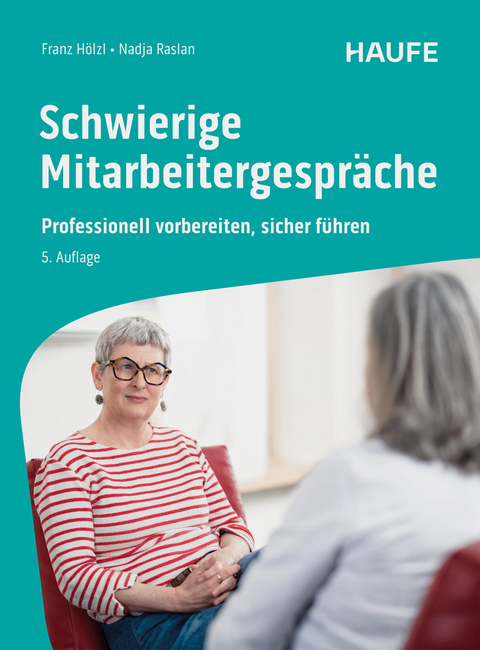Schwierige Mitarbeitergespr&auml;che - Franz H&ouml;lzl, Nadja Raslan