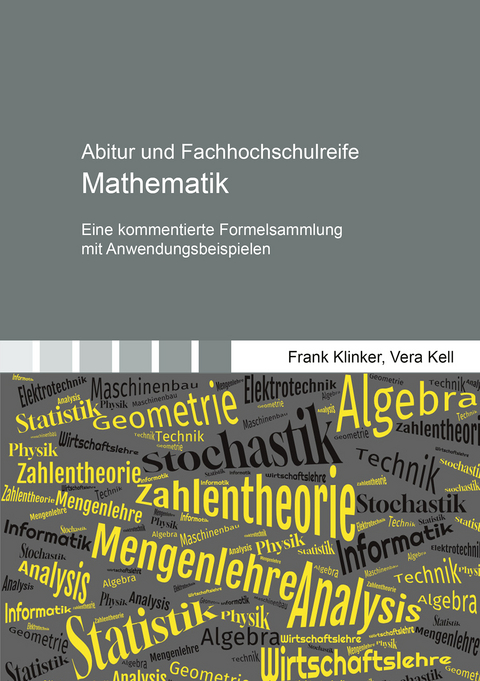 Abitur und Fachhochschulreife: Mathematik - Vera Kell, Frank Klinker