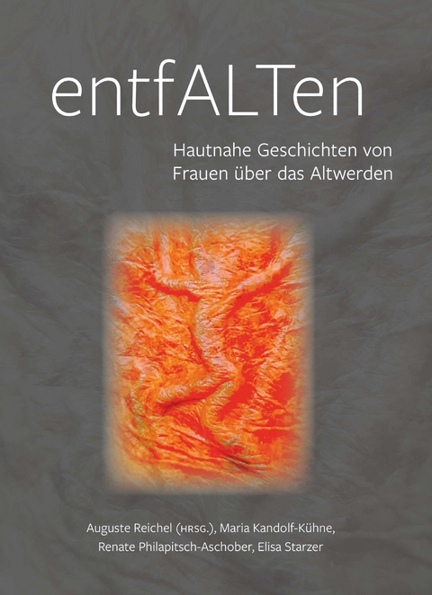EntfALTen - Auguste Reichel &amp Starzer;  Maria Kandolf-Kühne &  Renate Philapitsch-Aschober &  Elisa