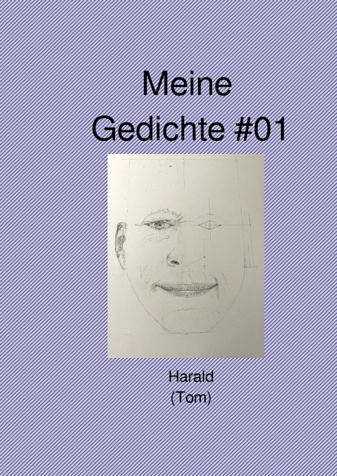 Meine Gedichte # / Meine Gedichte #01 - Harald (Tom) Gressel