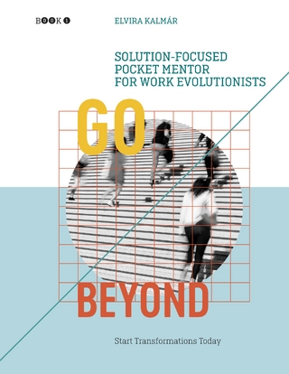Go Beyond: Solution-focused Pocket Mentor for Work Evolutionists, Book 1