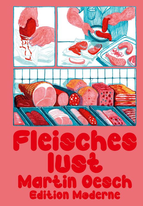Fleischeslust - Oesch Martin