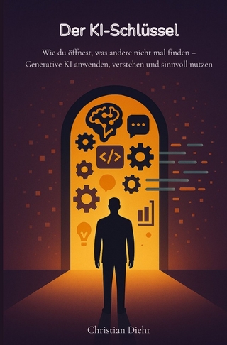Der KI-Schlüssel - Wie du öffnest, was andere nicht mal finden