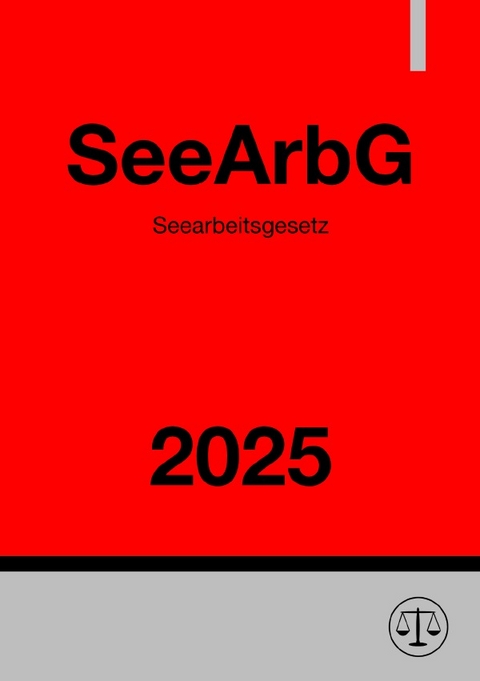 Seearbeitsgesetz - SeeArbG 2025 - Ronny Studier