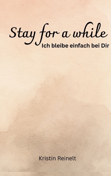 Stay for a while - Kristin Reinelt