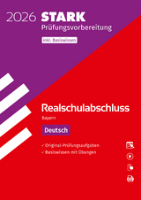 STARK Deutsch - Realschulabschluss 2026 Bayern - Prüfungsvorbereitung inkl. Basistraining