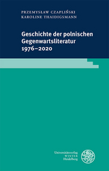 Geschichte der polnischen Gegenwartsliteratur 1976&ndash;2020 - Przemysław Czapliński, Karoline Thaidigsmann