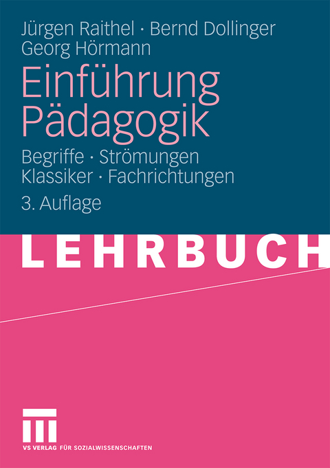 Einf&uuml;hrung P&auml;dagogik - J&uuml;rgen Raithel, Bernd Dollinger, Georg H&ouml;rmann