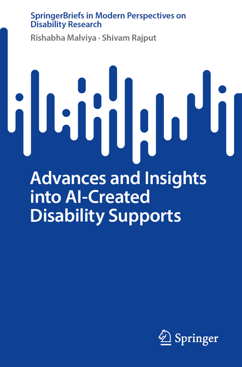 Advances and Insights into AI-Created Disability Supports - Rishabha Malviya, Shivam Rajput