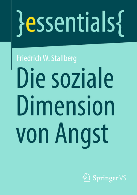 Die soziale Dimension von Angst - Friedrich W. Stallberg