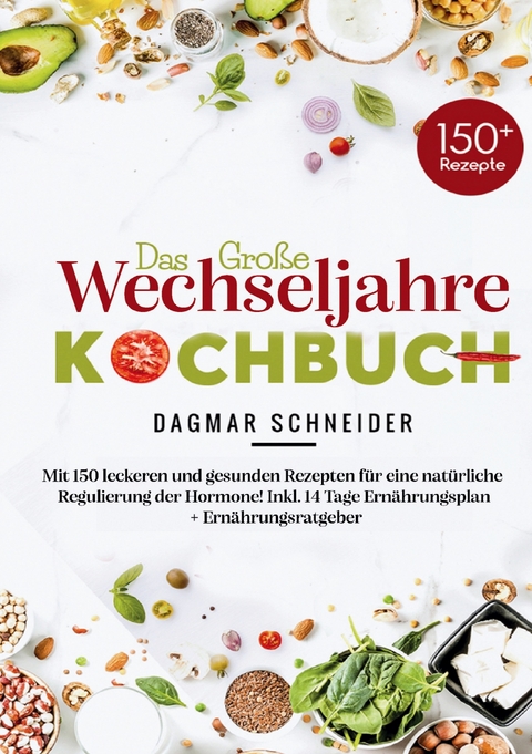 Das gro&szlig;e Wechseljahre Kochbuch - Dagmar Schneider