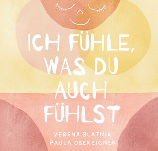 Ich fühle, was du auch fühlst