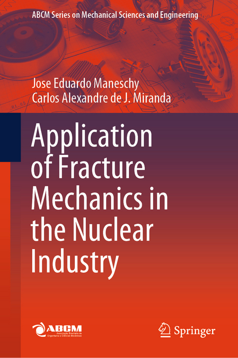 Application of Fracture Mechanics in the Nuclear Industry - Jose Eduardo Maneschy, Carlos Alexandre de J. Miranda
