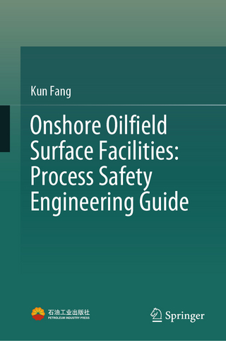 Onshore Oilfield Surface Facilities: Process Safety Engineering Guide