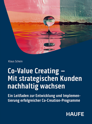 Co-Value Creating – Mit strategischen Kunden nachhaltig wachsen