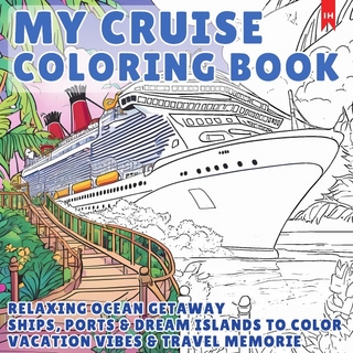 My Cruise - Cruise Ship Coloring Book for Adults & Kids (Relaxing Ocean)