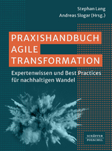 Praxishandbuch Agile Transformation - 