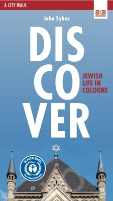 Discover - Jewish life in Cologne - John Sykes