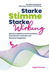 Starke Stimme, Starke Wirkung - Angela Kiemayer, Joachim Claucig