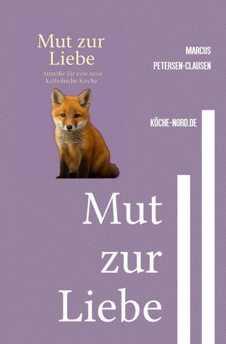 Kreuz statt Klicks / Mut zur Liebe - Anstöße für eine neue katholische Kirche