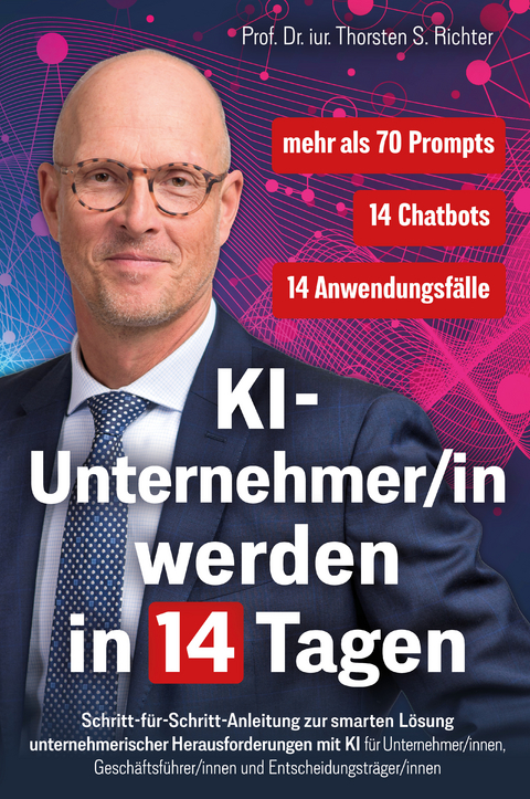 KI-Unternehmer/in werden in 14 Tagen - Thorsten Prof. Richter