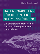 Datenkompetenz f&uuml;r die Unternehmensf&uuml;hrung - Erik Jan Hengstmengel