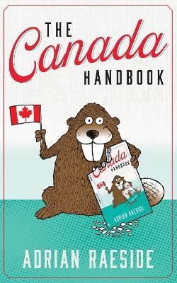 The Canada Handbook - Adrian Raeside