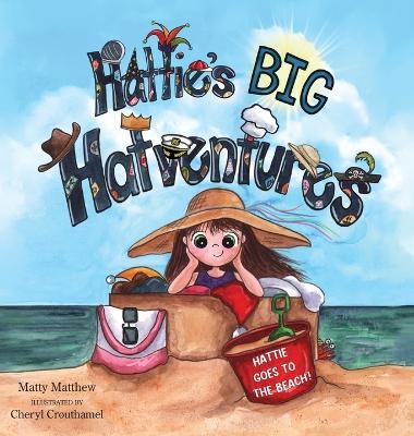 Hattie's BIG Hatventures - Matty Matthew