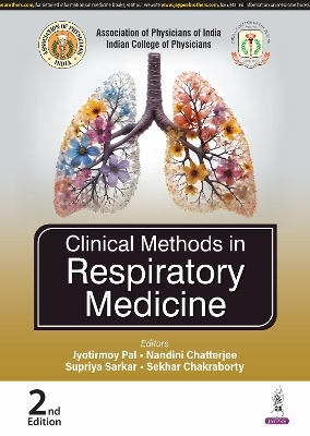 Clinical Methods in Respiratory Medicine - Jyotirmoy Pal, Nandini Chatterjee, Supriya Sarkar, Sekhar Chakraborty