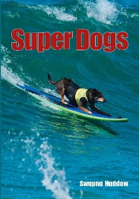 Super Dogs - Swapna Haddow