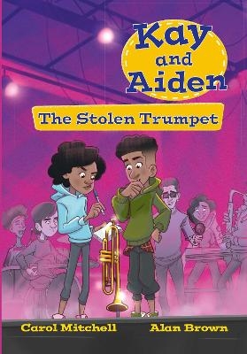Kay and Aiden &ndash; The Stolen Trumpet - Carol Mitchell