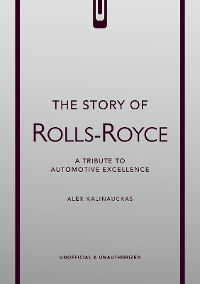 The Story of Rolls-Royce - Alex Kalinauckas