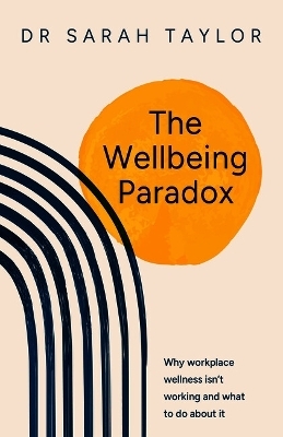The Wellbeing Paradox - Dr. Sarah Taylor