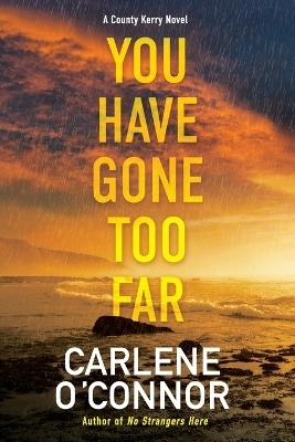 You Have Gone Too Far - Carlene O'Connor