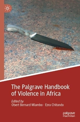 The Palgrave Handbook of Violence in Africa - 