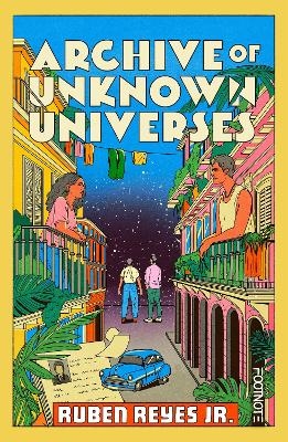 Archive of Unknown Universes - Ruben Reyes Jr.