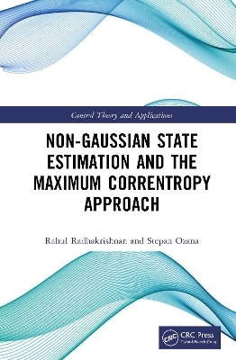 Non Gaussian State Estimation and the Maximum Correntropy Approach - Rahul Radhakrishnan, Stepan Ozana