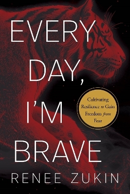 Every Day, I'm Brave - Renee Zukin