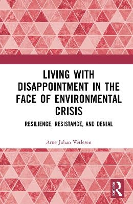 Living with Disappointment in the Face of Environmental Crisis